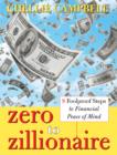 Image for Zero to zillionaire: 8 foolproof steps to financial peace of mind