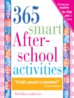 Image for 365 smart afterschool activities: TV-free fun for kids ages 7-12