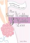 Image for Plan a Great Wedding in Three Months or Less: Everything You Need for a Bride on a Tight Schedule