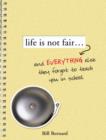 Image for Life Is Not Fair...: And Everything Else They Forget to Teach in School