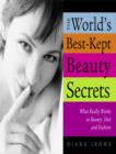 Image for The world&#39;s best-kept beauty secrets: what really works in beauty, diet &amp; fashion