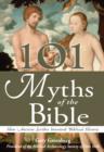 Image for 101 myths of the Bible: how ancient scribes invented Biblical history