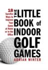 Image for The little book of indoor golf games