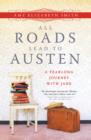 Image for All roads lead to Austen: a year-long journey with Jane