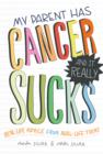 Image for My parent has cancer and it really sucks: real-life advice from real-life teens