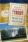 Image for Best Little Stories from the White House