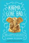 Image for Karma gone bad  : how I learned to love mangos, Bollywood, and water buffalo
