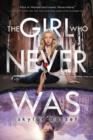 Image for Girl Who Never Was: Otherworld Book One