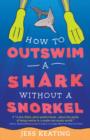 Image for How to outswim a shark without a snorkel