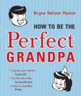 Image for How to Be the Perfect Grandpa: Listen to Grandma