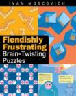 Image for Fiendishly Frustrating Brain-twisting Puzzles