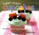 Image for Super-duper cupcakes  : kids&#39; creations from the cupcake caboose