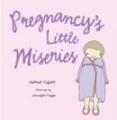 Image for Pregnancy&#39;s Little Miseries