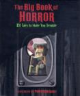 Image for The big book of horror  : 21 tales to make you tremble