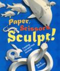 Image for Paper, scissors, sculpt!  : creating cut-and-fold animals