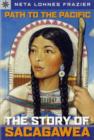 Image for Path to the Pacific  : the story of Sacagawea