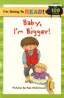 Image for Baby, I&#39;m Bigger