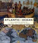 Image for Atlantic Ocean  : the illustrated history of the ocean that changed the world