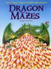 Image for Dragon Mazes : An A-Maze-ing Colorful Adventure!