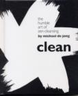 Image for Clean  : the humble art of Zen-cleansing