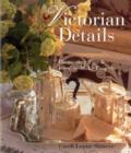 Image for Victorian Details : Decorating Tips and Easy-to-make Projects