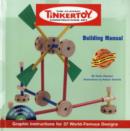 Image for Tinkertoy Building Manual : Graphic Instructions for 37 World-famous Designs