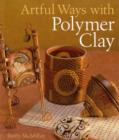 Image for Artful ways with polymer clay