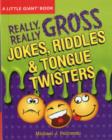 Image for Really, Really Gross Jokes, Riddles, and Tongue Twisters