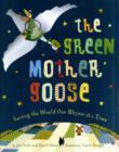 Image for The green Mother Goose  : saving the world one rhyme at a time