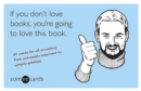 Image for If You Don&#39;t Love Books, You&#39;re Going to Love This Book (someecards)