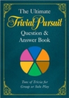 Image for The ultimate trivial pursuit question and answer book