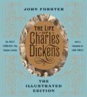 Image for The Life of Charles Dickens: The Illustrated Edition