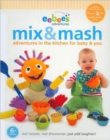 Image for Eebee&#39;s Mix and Mash : Adventures in the Kitchen for Baby and You