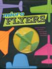 Image for Micro Flyers : Create Soaring, Gliding &amp; High-flying Tiny Paper Airplanes