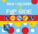 Image for Mini Origami on the Flip Side : 95 Tear-away Projects for the Folding Fanatic