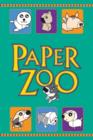 Image for Paper Zoo : 15 Easy-to-make, Cute Animals