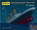 Image for What Sank the World&#39;s Biggest Ship? : And Other Questions About the Titanic