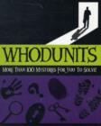 Image for Whodunits  : more than 100 mysteries for you to solve!