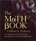 Image for The math book  : from Pythagoras to the 57th dimension, 250 milestones in the history of mathematics
