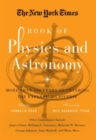 Image for The New York Times book of physics and astronomy  : more than 100 years of covering the expanding universe