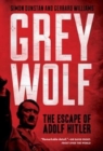 Image for Grey Wolf  : the escape of Adolf Hitler