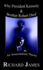 Image for Why President Kennedy &amp; Brother Robert Died : An Assassination Theory