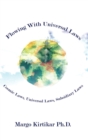 Image for Flowing with Universal Laws : Cosmic Laws, Universal Laws, Subsidiary Laws