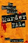 Image for The Beverly Hills Murder File : The True Story of the Cop City Hall Wanted Dead