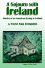 Image for A Sojourn with Ireland : Stories of an American Living in Ireland
