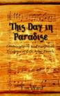 Image for This Day in Paradise : Contemporary and Historical Evidence of Life After Death