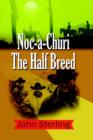 Image for Noc-a-churi the Half Breed