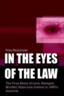 Image for In the Eyes of the Law : The True Story of Love, Betrayal, Murder, Fame and Justice in 1950&#39;s America