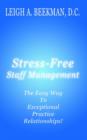 Image for Stress - Free Staff Management : The Easy Way to Exceptional Practice Relationships!