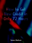 Image for How to Get New Credit in Only 72 Hours